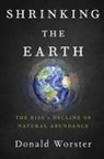 Donald Worster, Donald (Honorary Director of the Center f Worster, Donald (Honorary Director of the Center for Ecological History Worster, Worster Donald - Shrinking the Earth
