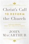 John MacArthur, John Macarthur, John F. Macarthur - Christ's Call to Reform the Church