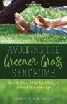 Nancy C Anderson, Nancy C. Anderson - Avoiding the Greener Grass Syndrome