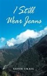 Saisie Craig - I Still Wear Jeans