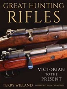Terry Wieland - Great Hunting Rifles