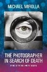 Michael Mirolla - The Photographer in Search of Death