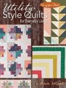 Sharon Holland - Utility-Style Quilts for Everyday Living