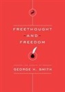 George H Smith, George H. Smith - Freethought and Freedom
