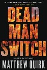 Matthew Quirk, Quirk Matthew - Dead Man Switch