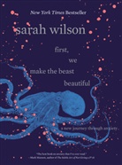 Sarah Wilson, Sarah Wilson - First We Make the Beast Beautiful