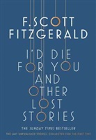 F Scott Fitzgerald, F. Scott Fitzgerald, Anne M. Daniel, Anne Margaret Daniel, Ann Margaret Daniel, Anne Margaret Daniel - I'd Die for You