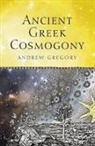 Andrew Gregory, Gregory Andrew - Ancient Greek Cosmogony
