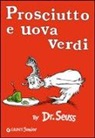 Dr. Seuss, Seuss - Prosciutto e uova verdi