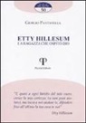 Giorgio Pantanella - Etty Hillesum. La ragazza che ospitò Dio