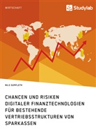 Nils Sumfleth - Chancen und Risiken digitaler Finanztechnologien für bestehende Vertriebsstrukturen von Sparkassen