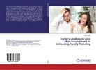 Alfred Oyugi - Factors Leading to Low Male Involvement in Enhancing Family Planning