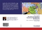 Hossam E M Abdelkader, Hossam E. M. Abdelkader - The Story of Egyptian Economy between Two Revolutions