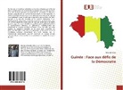 Mamady Kaba - Guinée : Face aux défis de la Démocratie