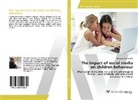 Neerapa Sapanuchat - The impact of social media on children behaviour