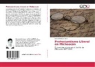 Leticia Mendoza García - Protestantismo Liberal en Michoacán