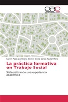 Gicela Aguilar Mora, Gicela Carola Aguilar Mora, Karem Paol Zambrano Sinche, Karem Paola Zambrano Sinche - La práctica formativa en Trabajo Social