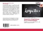 Ana Mont Bueno, Ana Mont. Bueno, André Montaner Bueno, Andrés Montaner Bueno - Aspectos lingüísticos de la terminología