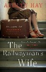 Ashley Hay, Hay Ashley - Railwayman's Wife