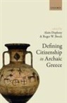 Alain (EDT)/ Brock Duplouy, Alain (Reader in Greek Archaeology Duplouy, Roger W. Brock, Alain Duplouy - Defining Citizenship in Archaic Greece