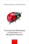 Alan Braman, Alan Bryman, Alan (Emeritus Professor Bryman, Bryman Alan, David A Buchanan, David A. Buchanan... - Unconventional Methodology in Organization and Management Research