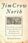 Richard Archer, Richard (Professor of History Emeritus Archer - Jim Crow North