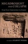 Harvey Weiss, Harvey (Professor of Near Eastern Archaeolo Weiss, Harvey Weiss, Weiss Harvey - Megadrought and Collapse