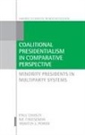 Paul Chaisty, Paul (Associate Professor in Russian Gove Chaisty, Paul (Associate Professor in Russian Government Chaisty, Paul/ Cheeseman Chaisty, Nic Cheeseman, Nic (Professor of Democracy and International Development Cheeseman... - Coalitional Presidentialism in Comparative Perspective