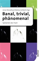 Markus Schleich, Jona Nesselhauf, Jonas Nesselhauf - Banal, trivial, phänomenal