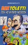 Marino Bartoletti, Matitaccia - Bar Toletti. Così ho sfidato facebook