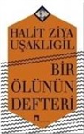 Halit Ziya Usakligil - Bir Ölünün Defteri