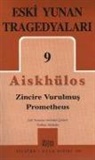 Aiskhylos - Eski Yunan Tragedyalari 09 Zincire Vurulmus Prometheus