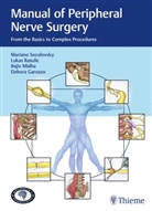 Debora Garozzo, Rajiv Midha, Rajiv Midha et al, Luka Rasulic, Lukas Rasulic, Mariano Socolovsky - Manual of Peripheral Nerve Surgery