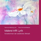 Ramona Metzing, Petra Schmidt - Malerei trifft Lyrik