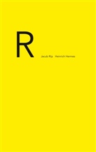 Heinric Hermes, Heinrich Hermes, Jacub Rijs - R