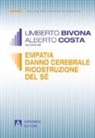 U. Bivona, A. Costa - Empatia, danno cerebrale, ricostruzione del sé