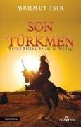 Mehmet Isik - Son Türkmen - Yavuz Sultan Selimin Sirdasi
