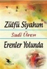 Sadi Üren - Zülfü Siyahim Erenler Yolunda