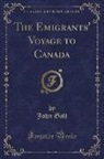 John Galt - The Emigrants' Voyage to Canada (Classic Reprint)