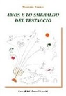 Maurizio Tomasi - Amos e lo smeraldo del testaccio