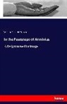 William Fairfield Warren - In the Footsteps of Arminius