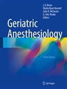 Sheila Ryan Barnett, Julie R. McSwain, Julie R McSwain et al, J. G. Reves, G. Alec Rooke, Sheil Ryan Barnett... - Geriatric Anesthesiology