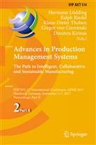 Gregor von Cieminski, Dimitris Kiritsis, Hermann Lödding, Ralp Riedel, Ralph Riedel, Klaus-Dieter Thoben... - Advances in Production Management Systems. The Path to Intelligent, Collaborative and Sustainable Manufacturing
