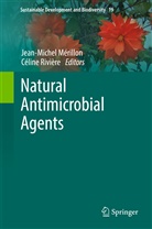 Jean-Miche Mérillon, Jean-Michel Mérillon, Riviere, Riviere, Céline Riviere - Natural Antimicrobial Agents