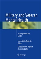 H Warner, H Warner, Laura Weiss Roberts, Christopher H. Warner, Laur Weiss Roberts, Laura Weiss Roberts - Military and Veteran Mental Health