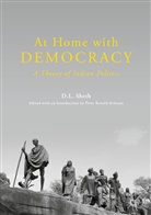 D L Sheth, D. L. Sheth, D.L. Sheth, Peter Ronald deSouza, Pete Ronald deSouza, Peter Ronald deSouza - At Home with Democracy