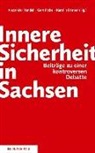 Karoli Dörner, Karolin Dörner, Gert Pickel, Alexander Yendell - Innere Sicherheit in Sachsen