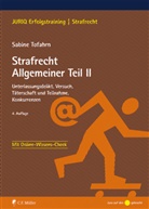 Sabine Tofahrn - Strafrecht Allgemeiner Teil - 2: Unterlassungsdelikt, Versuch, Täterschaft und Teilnahme, Konkurrenzen
