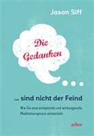 Jason Siff - Die Gedanken sind nicht der Feind
