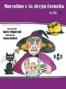 Sauro Filippeschi, V. Bellosi, Vania Bellosi - Marcolino e la strega Cornelia. Ediz. CAA